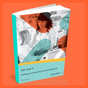 AAT Level 4 - Drafting and Interpreting Financial Statements Question Bank