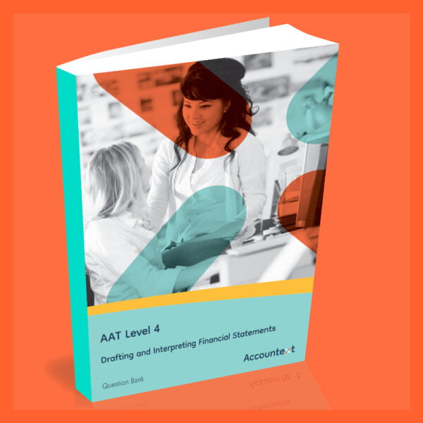 AAT Level 4 - Drafting and Interpreting Financial Statements Question Bank