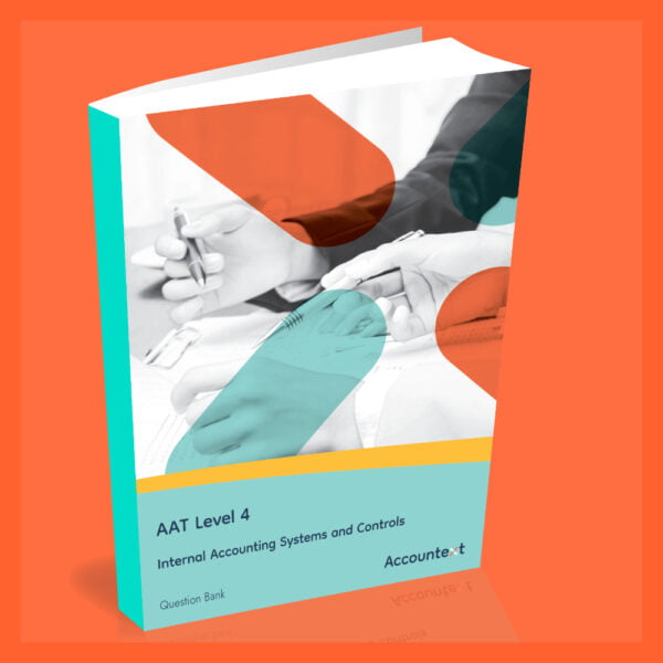 AAT Level 4 - Internal Accounting Systems and Controls Question Bank