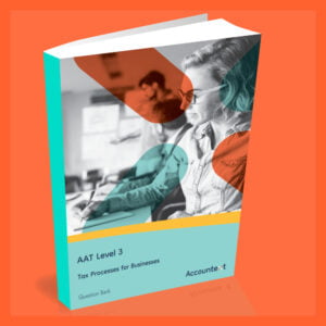 AAT Level 3 - Tax Processes For Businesses Question Bank